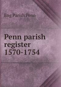 Penn parish register 1570-1754