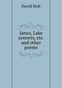 Janus, Lake sonnets, etc. and other poems