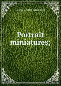 Portrait miniatures;