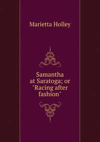 Samantha at Saratoga; or "Racing after fashion"
