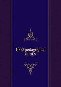 1000 pedagogical dont's