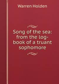 Song of the sea: from the log-book of a truant sophomore