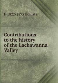 Contributions to the history of the Lackawanna Valley