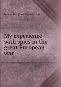 My experience with spies in the great European war