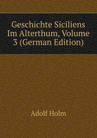 Geschichte Siciliens Im Alterthum, Volume 3 (German Edition)