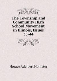 The Township and Community High School Movement in Illinois, Issues 35-44