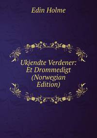 Ukjendte Verdener: Et Drommedigt (Norwegian Edition)