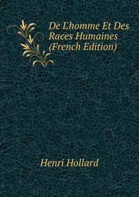 De L'homme Et Des Races Humaines (French Edition)
