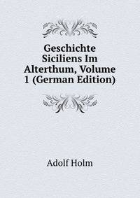 Geschichte Siciliens Im Alterthum, Volume 1 (German Edition)
