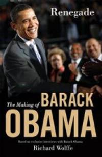 Renegade: The Making of Barack Obama