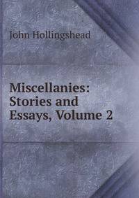 Miscellanies: Stories and Essays, Volume 2