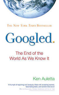 Googled: The End of the World as We Know It