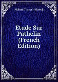 Etude Sur Pathelin (French Edition)