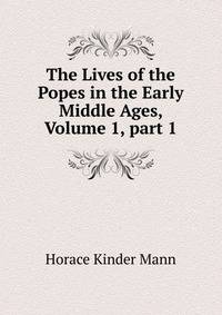 The Lives of the Popes in the Early Middle Ages, Volume 1, part 1
