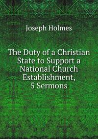 The Duty of a Christian State to Support a National Church Establishment, 5 Sermons