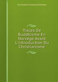 Traces De Buddhisme En Norv?ge Avant L'introduction Du Christianisme