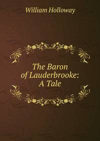 The Baron of Lauderbrooke: A Tale