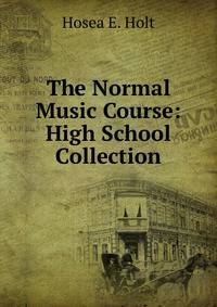 The Normal Music Course: High School Collection