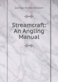 Streamcraft: An Angling Manual