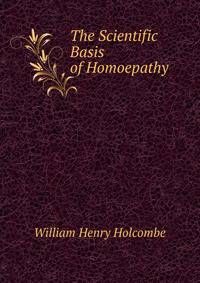 The Scientific Basis of Homoepathy