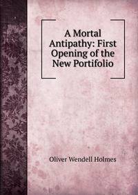 A Mortal Antipathy: First Opening of the New Portifolio