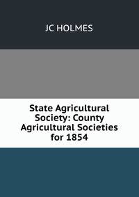 State Agricultural Society: County Agricultural Societies for 1854