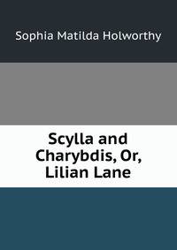 Scylla and Charybdis, Or, Lilian Lane