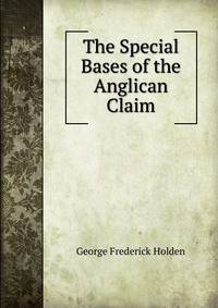 The Special Bases of the Anglican Claim