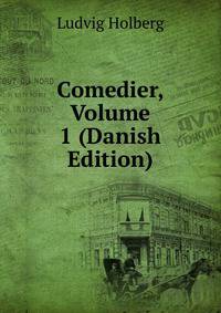 Comedier, Volume 1 (Danish Edition)