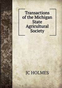 Transactions of the Michigan State Agricultural Society