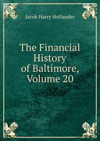 The Financial History of Baltimore, Volume 20