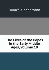 The Lives of the Popes in the Early Middle Ages, Volume 10