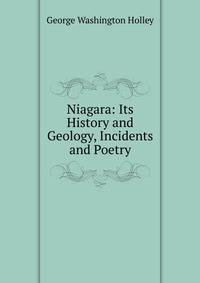 Niagara: Its History and Geology, Incidents and Poetry