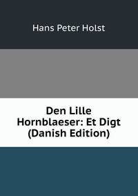Den Lille Hornblaeser: Et Digt (Danish Edition)