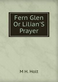 Fern Glen Or Lilian'S Prayer