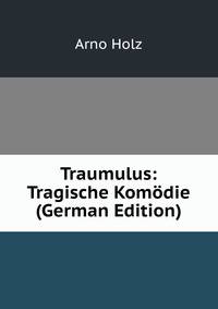 Traumulus: Tragische Komodie (German Edition)
