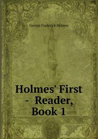 Holmes' First - Reader, Book 1