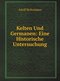 Kelten Und Germanen: Eine Historische Untersuchung