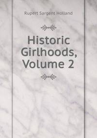 Historic Girlhoods, Volume 2