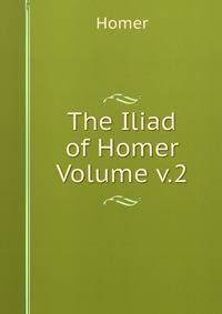 The Iliad of Homer Volume v.2