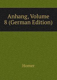 Anhang, Volume 8 (German Edition)