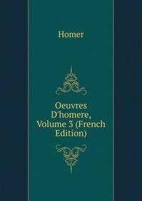 Oeuvres D'homere, Volume 3 (French Edition)