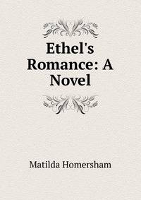 Ethel's Romance: A Novel