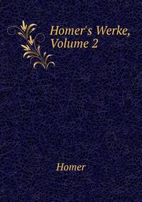 Homer's Werke, Volume 2