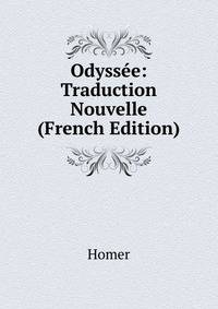 Odyssee: Traduction Nouvelle (French Edition)