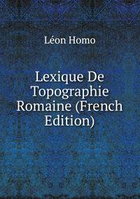 Lexique De Topographie Romaine (French Edition)