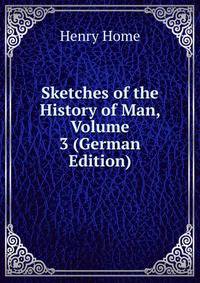 Sketches of the History of Man, Volume 3 (German Edition)