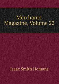 Merchants' Magazine, Volume 22