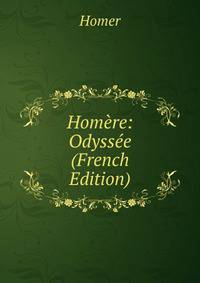 Homere: Odyssee (French Edition)