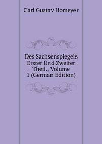 Des Sachsenspiegels Erster Und Zweiter Theil., Volume 1 (German Edition)